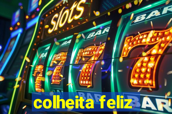 colheita feliz